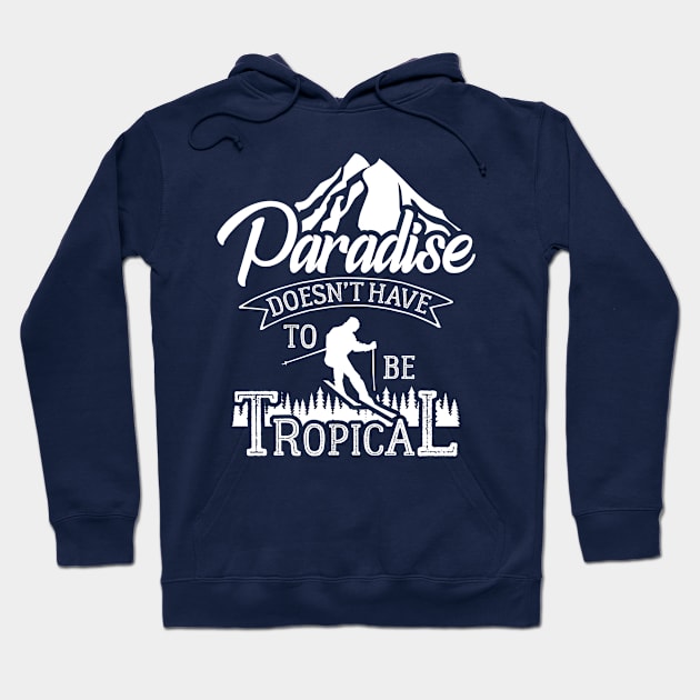 Paradise doesn't have to be tropical Hoodie by TheBlackCatprints